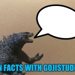 Fun Facts With Gojistudios meme