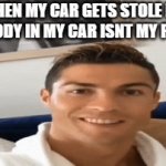 true | WHEN MY CAR GETS STOLE BUT THE BODY IN MY CAR ISNT MY PROBLM | image tagged in gifs,funny | made w/ Imgflip video-to-gif maker
