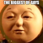 The Big Gay | THE BIGGEST OF GAYS | image tagged in diesel patches profile picture | made w/ Imgflip meme maker