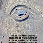 AREA 51 | THERE IS A MYSTERIOUS BUILDING AT THE CENTER OF A LARGE, ARTIFICIAL "EYE OF HORUS", LOCATED AT AREA 51. WHAT DO YOU THINK IS INSIDE IT? | image tagged in area 51 | made w/ Imgflip meme maker