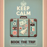 Keep calm and book the trip