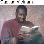 Captian United States | Captain America: No one can beat me! Captian Vietnam: | image tagged in memes,captian america | made w/ Imgflip meme maker