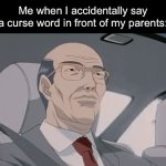 I’m now gonna get f***ed | Me when I accidentally say a curse word in front of my parents: | image tagged in gifs,memes,surprised anime guy,parents,oh no | made w/ Imgflip video-to-gif maker