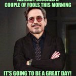 That Face You Make Smile | ALREADY BLOCKED A COUPLE OF FOOLS THIS MORNING; IT'S GOING TO BE A GREAT DAY! | image tagged in that face you make smile,blocked,good morning,that would be great,great,fools | made w/ Imgflip meme maker