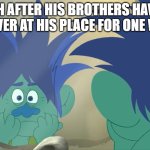 Trolls Branch memes | BRANCH AFTER HIS BROTHERS HAVE BEEN STAYING OVER AT HIS PLACE FOR ONE WHOLE DAY | image tagged in tired branch,trolls branch memes,trolls memes | made w/ Imgflip meme maker