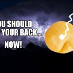 you should snap your back... NOW!