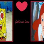 What if SpongeBob falls in love with Ariel | image tagged in what if a character falls in love | made w/ Imgflip meme maker