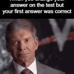 This sucks on a relatable level | When you change your answer on the test but your first answer was correct | image tagged in gifs,funny,memes,meme,funny memes,relatable | made w/ Imgflip video-to-gif maker