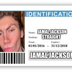 Halal | JAMAL JACKSON  

STRAIGHT; JAMAL JACKSON | image tagged in imgflip fake id | made w/ Imgflip meme maker
