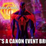 We have to go back in October 7th so the Hamas will never commit war! | ISRAEL-HAMAS WAR; IT'S A CANON EVENT BRO! | image tagged in it's a canon event bro,spider-man,israel,palestine | made w/ Imgflip meme maker