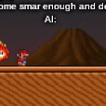 Stop being paranoids. | "AI will become smar enough and destroy us!"

AI: | image tagged in gifs,funny memes | made w/ Imgflip video-to-gif maker