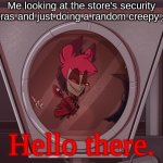 Camera facts. lol | Me looking at the store's security cameras and just doing a random creepy stare:; Hello there. | image tagged in alastor staring | made w/ Imgflip meme maker