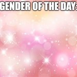 Gender of the day