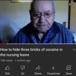 How to hide three bricks of cocaine in the nursing home