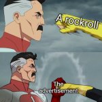 I got rockrolled by the ad | A rockroll; The advertisement | image tagged in omni man blocks punch,memes,funny | made w/ Imgflip meme maker