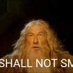 YOU SHALL NOT SMASH meme