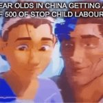 Clever Image Title | 7 YEAR OLDS IN CHINA GETTING AN ORDER OF 500 OF STOP CHILD LABOUR SHIRTS: | image tagged in gifs,funny | made w/ Imgflip video-to-gif maker