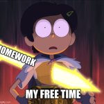 Amphibia sword | HOMEWORK; MY FREE TIME | image tagged in amphibia sword | made w/ Imgflip meme maker