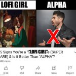 15 signs your a | LOFI GIRL; “LOFI GIRL” | image tagged in 15 signs your a,music,memes,humor,shitpost,funny memes | made w/ Imgflip meme maker