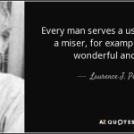 Miser Lawrence J Peter Quotes