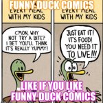 funny duck  comics | FUNNY DUCK COMICS; LIKE IF YOU LIKE   FUNNY DUCK COMICS | image tagged in funny duck comics | made w/ Imgflip meme maker