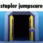 stapler jumpscare GIF Template