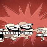 Chan Myae Aung Thu And His Friends Hates Chrono Crusade