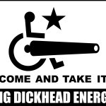 Come and Take It Big Dickhead Energy Texas Governor Abbott Meme