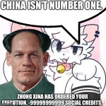 Zhong Xina knows what you said. | CHINA ISN’T NUMBER ONE. ZHONG XINA HAS ORDERED YOUR EXECUTION. -99999999999 SOCIAL CREDITS. | image tagged in femboy boykisser speech bubble | made w/ Imgflip meme maker