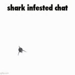 Shark infested chat GIF Template