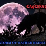 Storm Redux | STORM OF HATRED REDUX | image tagged in the hunt,stormredux,cancerslug,moonlightmartyrs,stormofhatredredux | made w/ Imgflip meme maker