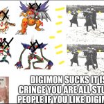 Digimon is cringe