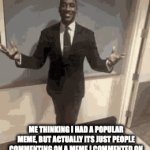 insert title here | 200 NOTIFS. ME THINKING I HAD A POPULAR MEME, BUT ACTUALLY ITS JUST PEOPLE COMMENTING ON A MEME I COMMENTED ON | image tagged in gifs,funny | made w/ Imgflip video-to-gif maker