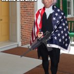 Just as the founding fathers intended | I OWN A MUSKET FOR HOME DEFENSE; JUST AS THE FOUNDING FATHERS INTENDED | image tagged in james madison with ar-15 gun | made w/ Imgflip meme maker