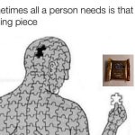 Mmm | MEMES BY JAY | image tagged in missing piece,candy,addiction | made w/ Imgflip meme maker