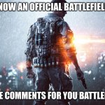 BTW read the rules before posting | THERE IS NOW AN OFFICIAL BATTLEFIELD STREAM; LINK IN THE COMMENTS FOR YOU BATTLEFIELD FANS | image tagged in battlefield | made w/ Imgflip meme maker