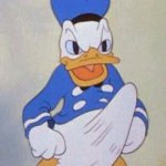 Horny Donald Duck | ME WHEN; ME WHEN HORNY DONALD DUCK | image tagged in horny donald duck | made w/ Imgflip meme maker