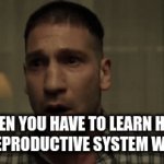 this was so traumatizing | WHEN YOU HAVE TO LEARN HOW THE REPRODUCTIVE SYSTEM WORKS | image tagged in gifs,funny,memes | made w/ Imgflip video-to-gif maker