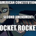 genya gun | AMERICAN CONSTITUTION; SECOND AMENDMENT; POCKET ROCKET | image tagged in genya gun | made w/ Imgflip meme maker