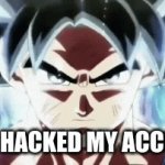 Start running | WHO HACKED MY ACCOUNT | image tagged in gifs,i will find you and kill you | made w/ Imgflip video-to-gif maker
