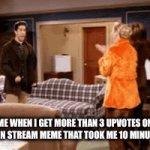 happyyyy :) | ME WHEN I GET MORE THAN 3 UPVOTES ON A FUN STREAM MEME THAT TOOK ME 10 MINUTES | image tagged in gifs,happy | made w/ Imgflip video-to-gif maker