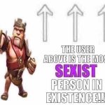 the user above is sexist ultimate meme