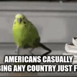 AMERICAAAAAAAAAAA | AMERICANS CASUALLY BOMBING ANY COUNTRY JUST FOR 2$ | image tagged in gifs,funny,memes,america | made w/ Imgflip video-to-gif maker
