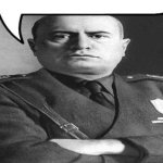 Mussolini With Speech Bubble template