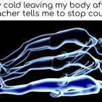 it's gone | My cold leaving my body after the teacher tells me to stop coughing: | image tagged in dive | made w/ Imgflip meme maker