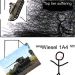 It would make my day to unlock the Wiesel 1A4. | Top tier suffering; Wiesel 1A4 | image tagged in omg hi,war thunder | made w/ Imgflip meme maker