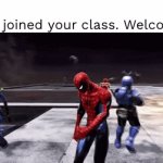 If you know you know | “You joined your class. Welcome!” | image tagged in memes | made w/ Imgflip video-to-gif maker