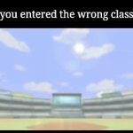 Relatable | POV: you entered the wrong classroom | image tagged in gifs,wii sports,baseball,memes,classroom | made w/ Imgflip video-to-gif maker