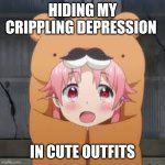 Yuki School Live | HIDING MY CRIPPLING DEPRESSION; IN CUTE OUTFITS | image tagged in crazy yuki | made w/ Imgflip meme maker