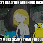 Life Sucks Meme | I JUST READ THE LAUGHING JACK CP; WAY MORE SCARY THAN I THOUGHT | image tagged in memes,life sucks,creepypasta | made w/ Imgflip meme maker